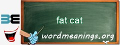 WordMeaning blackboard for fat cat
